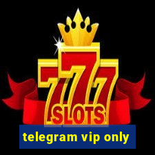 telegram vip only